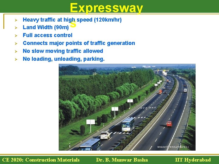 Ø Ø Ø Expressway Heavy traffic at high speed (120 km/hr) Land Width (90