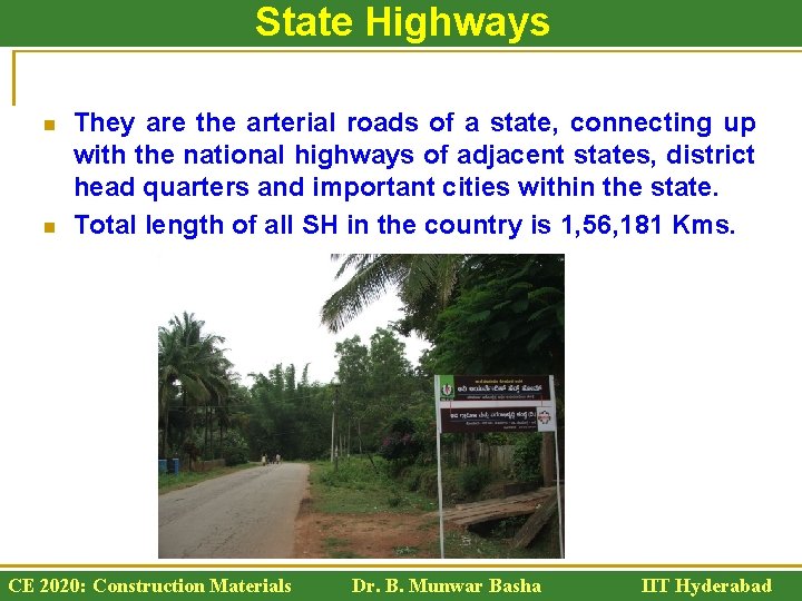 State Highways n n They are the arterial roads of a state, connecting up