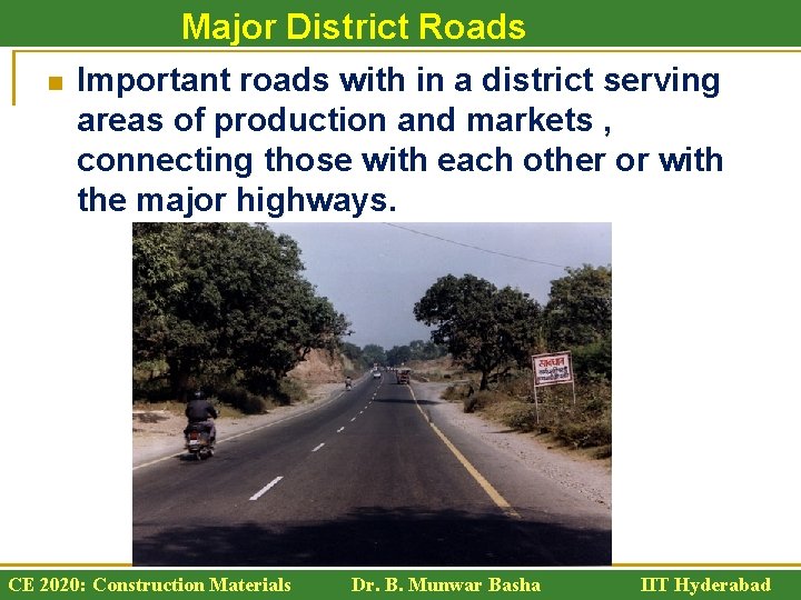 Major District Roads n Important roads with in a district serving areas of production