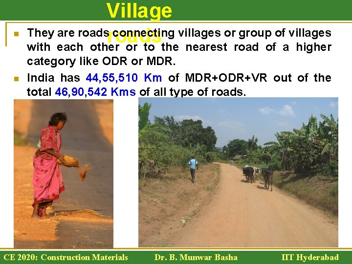 n n Village They are roads connecting villages or group of villages with each