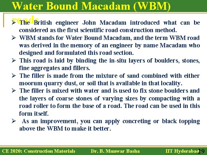 Water Bound Macadam (WBM) roads Ø The British engineer John Macadam introduced what Ø
