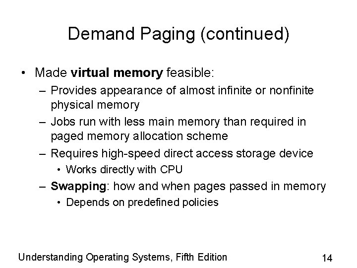 Demand Paging (continued) • Made virtual memory feasible: – Provides appearance of almost infinite Demand Paging (continued) • Made virtual memory feasible: – Provides appearance of almost infinite