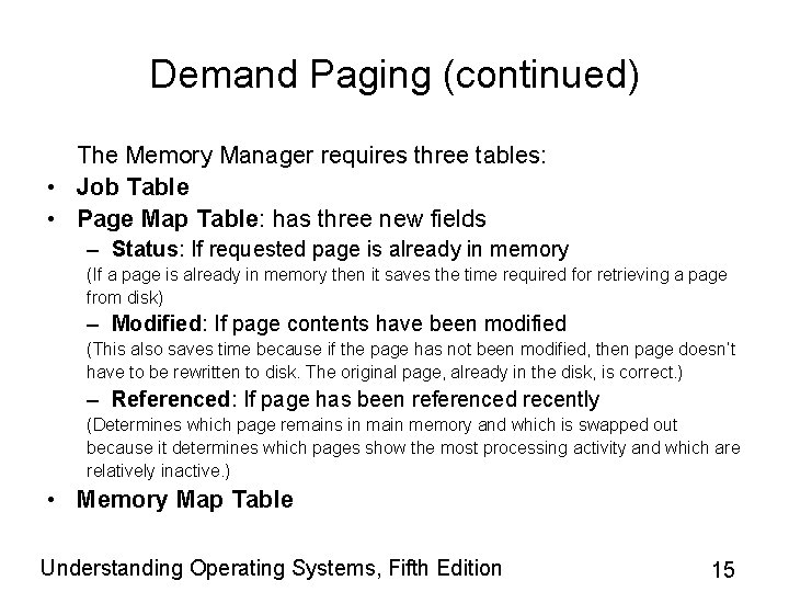 Demand Paging (continued) The Memory Manager requires three tables: • Job Table • Page Demand Paging (continued) The Memory Manager requires three tables: • Job Table • Page