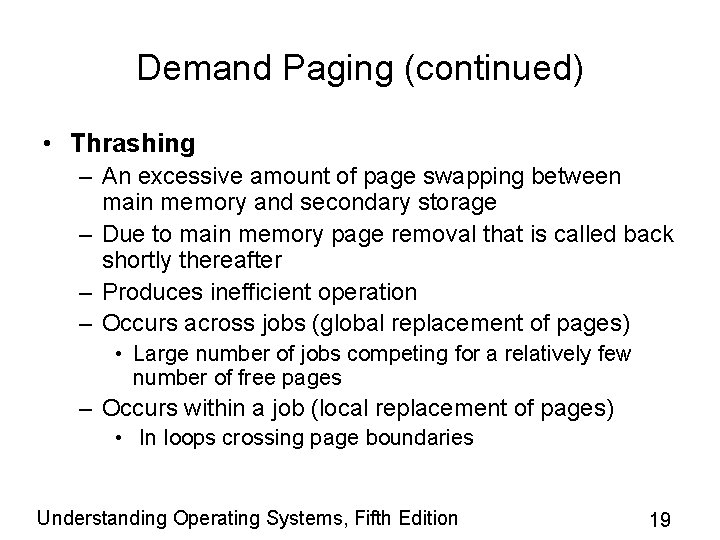 Demand Paging (continued) • Thrashing – An excessive amount of page swapping between main Demand Paging (continued) • Thrashing – An excessive amount of page swapping between main