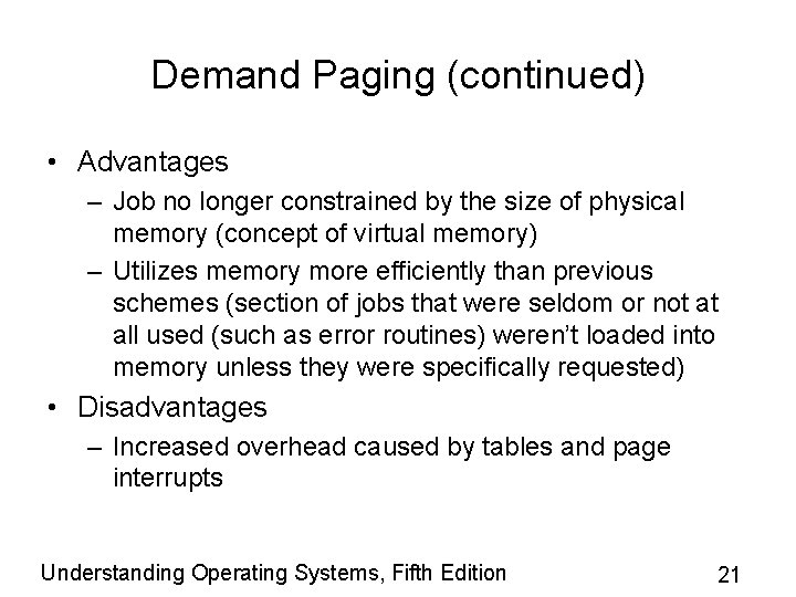Demand Paging (continued) • Advantages – Job no longer constrained by the size of Demand Paging (continued) • Advantages – Job no longer constrained by the size of