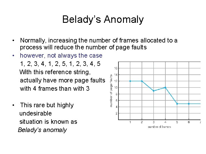 Belady’s Anomaly • Normally, increasing the number of frames allocated to a process will Belady’s Anomaly • Normally, increasing the number of frames allocated to a process will