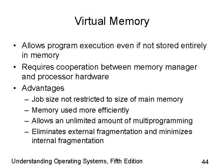 Virtual Memory • Allows program execution even if not stored entirely in memory • Virtual Memory • Allows program execution even if not stored entirely in memory •