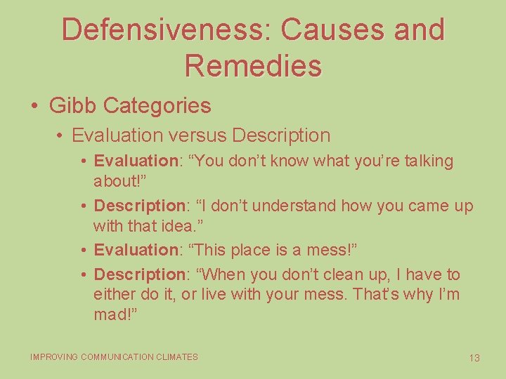 Defensiveness: Causes and Remedies • Gibb Categories • Evaluation versus Description • Evaluation: “You