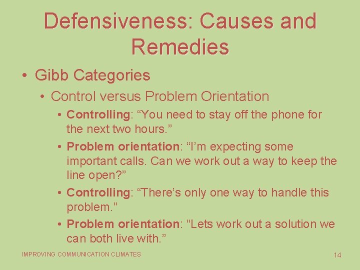 Defensiveness: Causes and Remedies • Gibb Categories • Control versus Problem Orientation • Controlling: