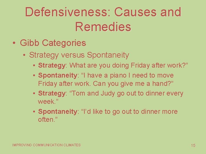 Defensiveness: Causes and Remedies • Gibb Categories • Strategy versus Spontaneity • Strategy: What