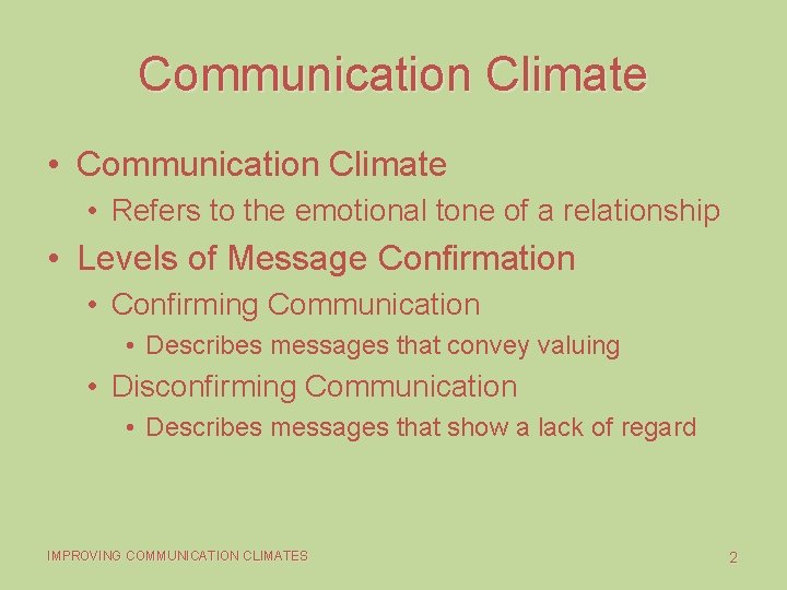 Communication Climate • Refers to the emotional tone of a relationship • Levels of