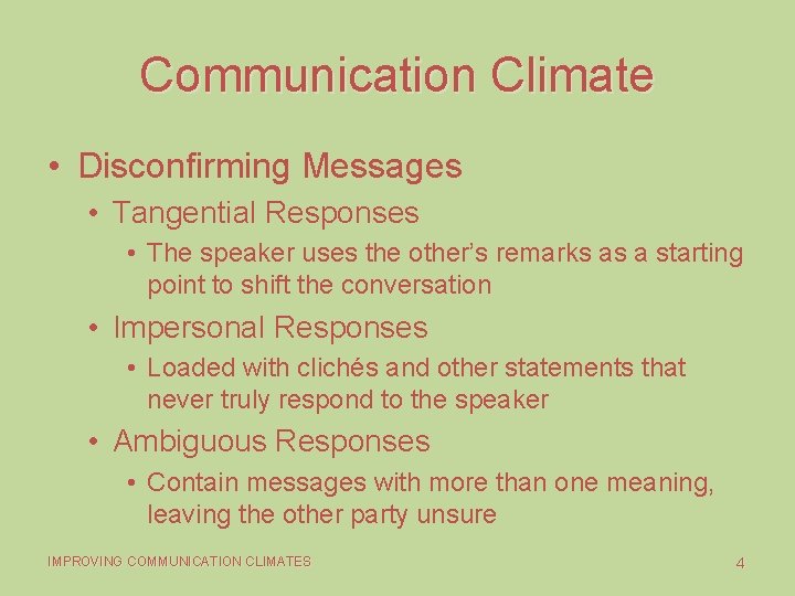 Communication Climate • Disconfirming Messages • Tangential Responses • The speaker uses the other’s