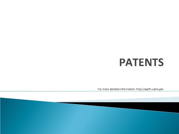 PATENTS For more detailed information: http: //appft. uspto. gov 