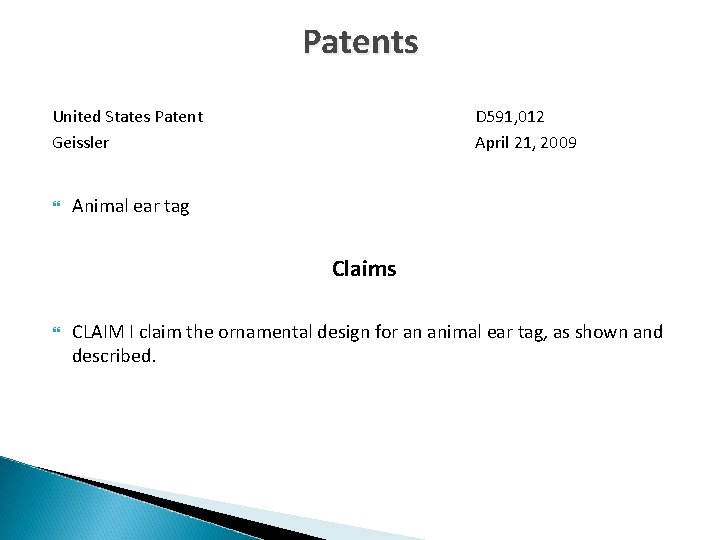 Patents United States Patent Geissler D 591, 012 April 21, 2009 Animal ear tag