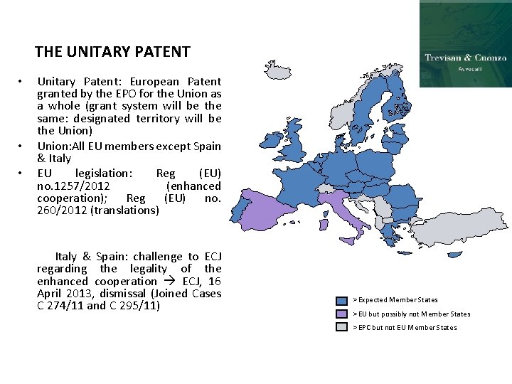 THE UNITARY PATENT • • • Unitary Patent: European Patent granted by the EPO