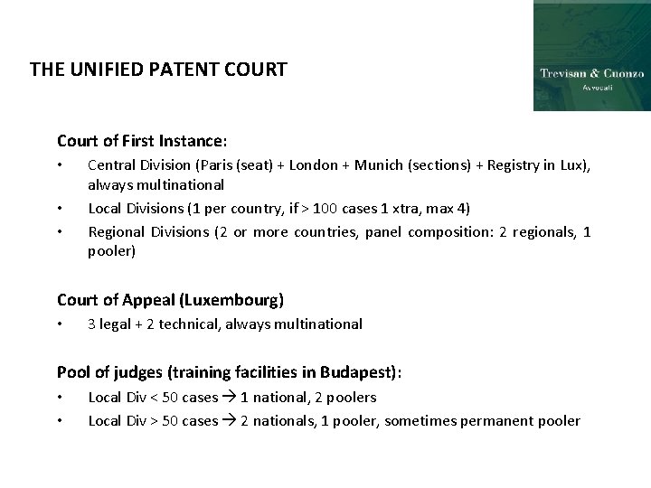 THE UNIFIED PATENT COURT Court of First Instance: • • • Central Division (Paris