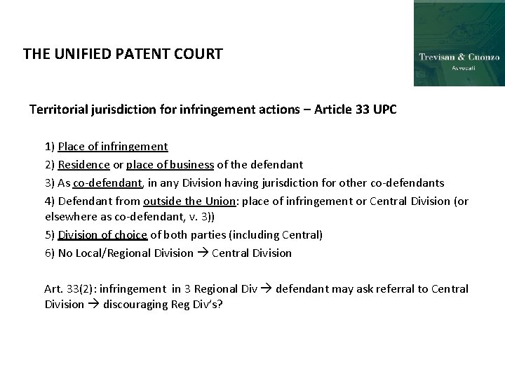 THE UNIFIED PATENT COURT Territorial jurisdiction for infringement actions – Article 33 UPC 1)