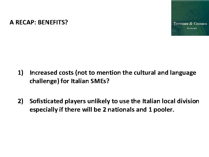 A RECAP: BENEFITS? 1) Increased costs (not to mention the cultural and language challenge)