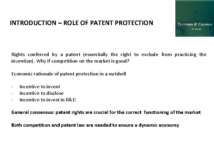INTRODUCTION – ROLE OF PATENT PROTECTION Rights conferred by a patent (essentially the right