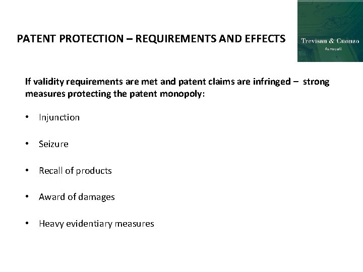 PATENT PROTECTION – REQUIREMENTS AND EFFECTS If validity requirements are met and patent claims