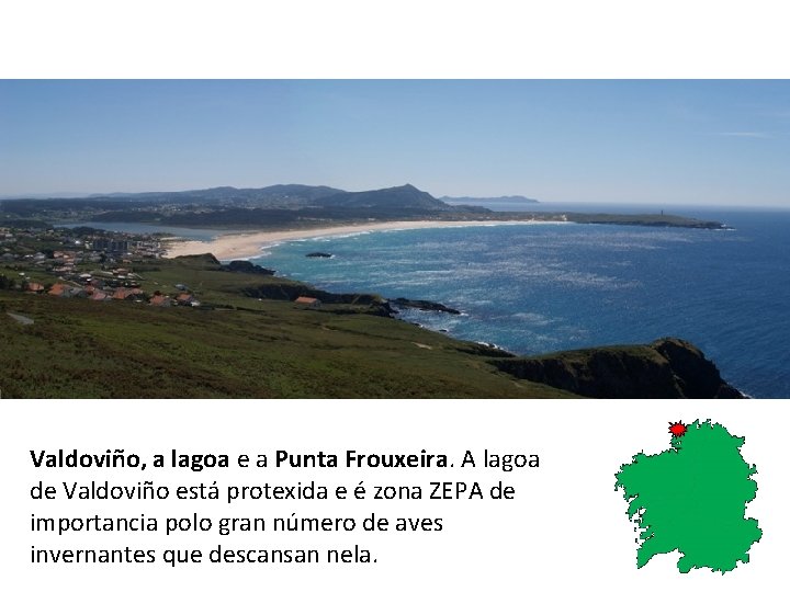 Valdoviño, a lagoa e a Punta Frouxeira. A lagoa de Valdoviño está protexida e