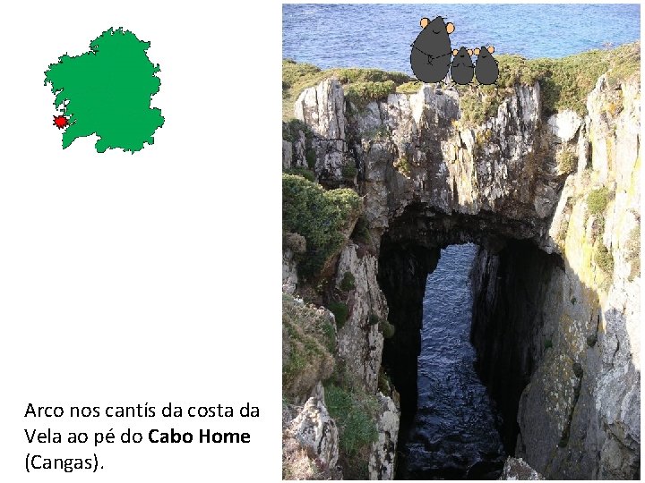 Arco nos cantís da costa da Vela ao pé do Cabo Home (Cangas). 