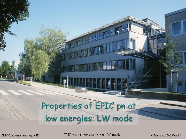 Properties of EPIC pn at low energies: LW mode EPIC Calibration Meeting, MPE EPIC