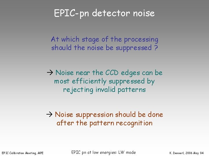 EPIC-pn detector noise At which stage of the processing should the noise be suppressed