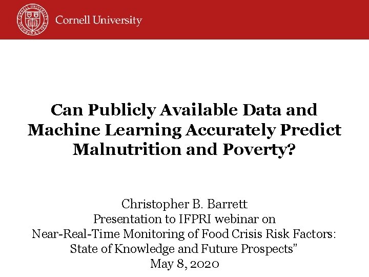 Can Publicly Available Data and Machine Learning Accurately Predict Malnutrition and Poverty? Christopher B.