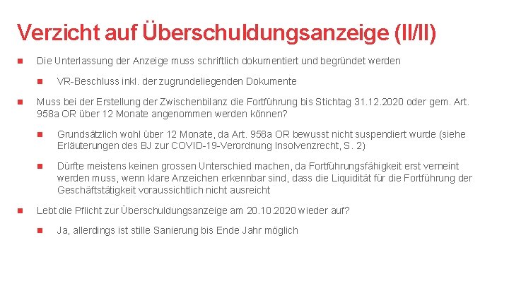 Verzicht auf Überschuldungsanzeige (II/II) n Die Unterlassung der Anzeige muss schriftlich dokumentiert und begründet