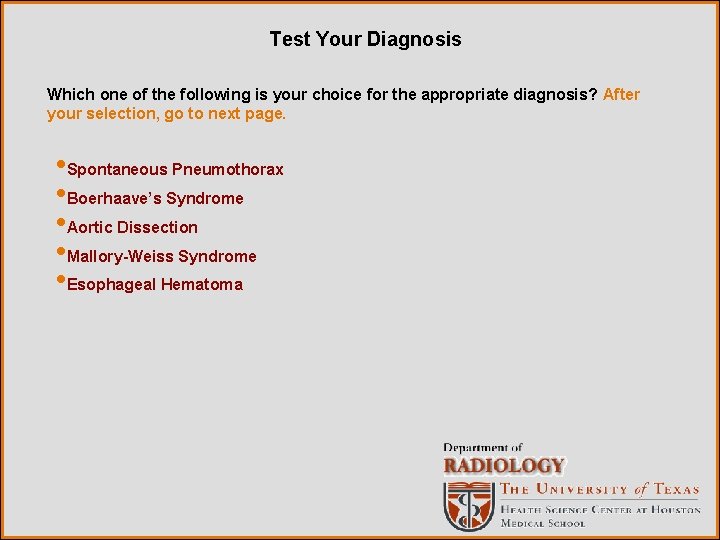 Test Your Diagnosis Which one of the following is your choice for the appropriate