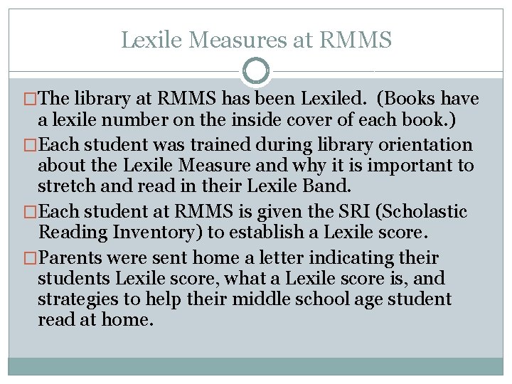 Lexile Measures at RMMS �The library at RMMS has been Lexiled. (Books have a