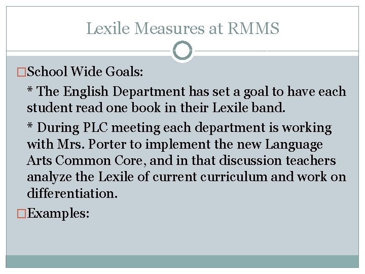 Lexile Measures at RMMS �School Wide Goals: * The English Department has set a