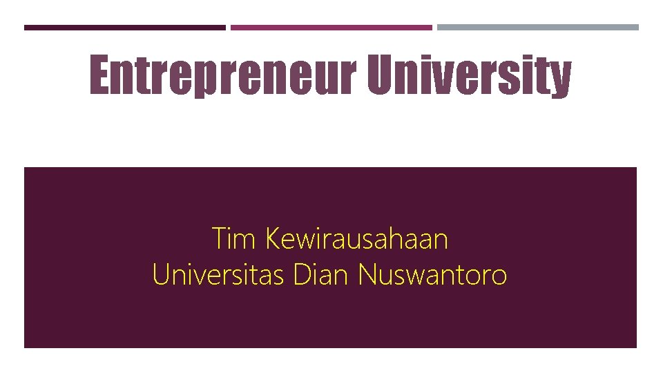 Entrepreneur University Tim Kewirausahaan Universitas Dian Nuswantoro 