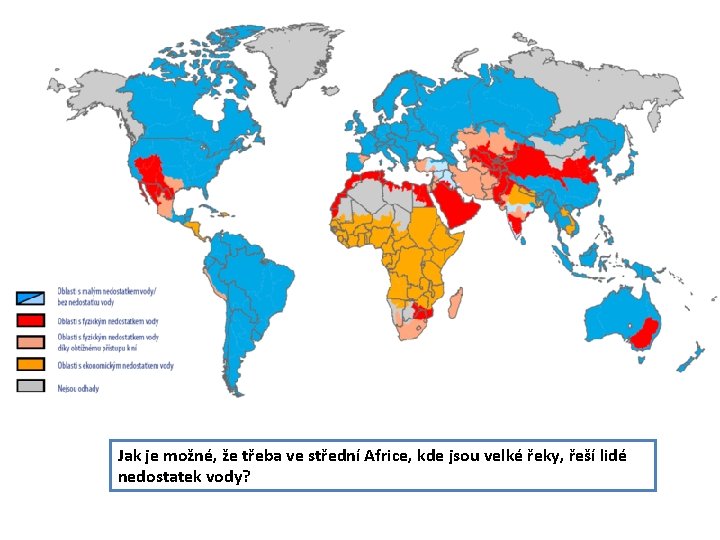 Jak je možné, že třeba ve střední Africe, kde jsou velké řeky, řeší lidé