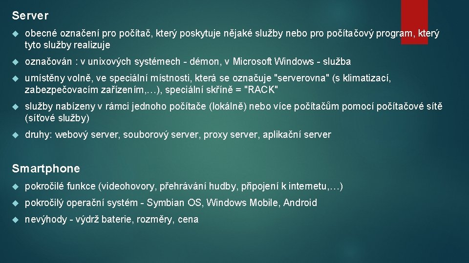 Server obecné označení pro počítač, který poskytuje nějaké služby nebo pro počítačový program, který