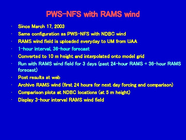 PWS-NFS with RAMS wind • • • Since March 17, 2003 Same configuration as