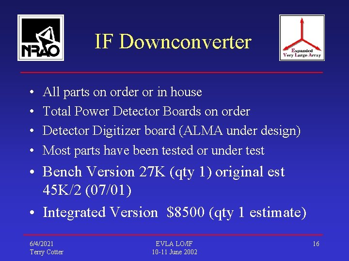 IF Downconverter • • All parts on order or in house Total Power Detector