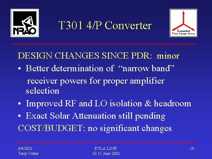 T 301 4/P Converter DESIGN CHANGES SINCE PDR: minor • Better determination of “narrow
