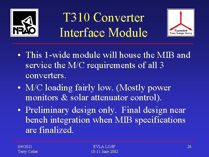 T 310 Converter Interface Module • This 1 -wide module will house the MIB