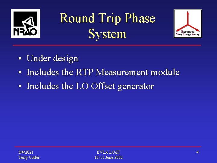 Round Trip Phase System • Under design • Includes the RTP Measurement module •