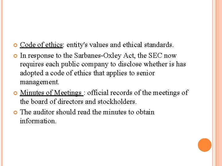 Code of ethics: entity's values and ethical standards. In response to the Sarbanes-Oxley Act,