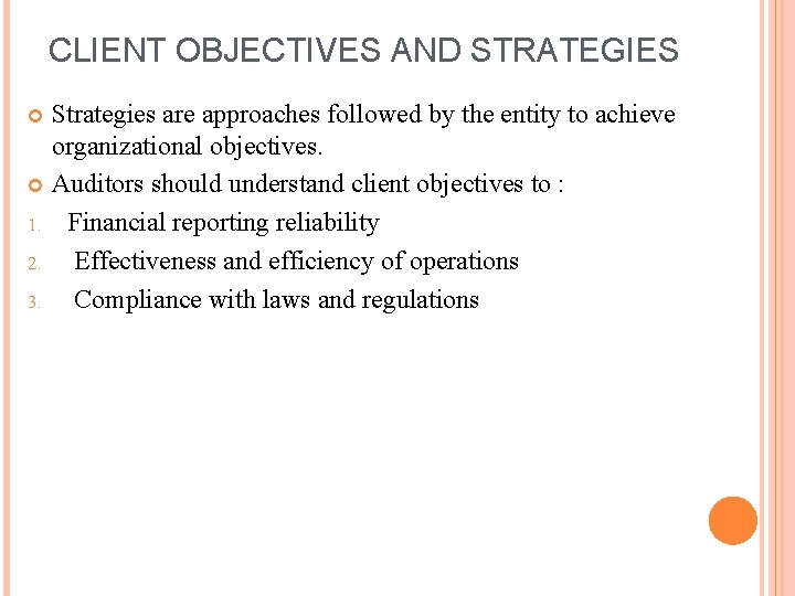 CLIENT OBJECTIVES AND STRATEGIES Strategies are approaches followed by the entity to achieve organizational