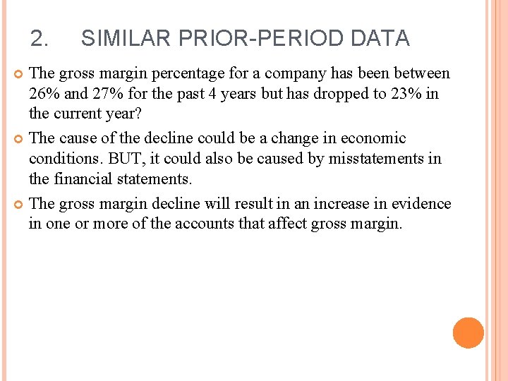 2. SIMILAR PRIOR-PERIOD DATA The gross margin percentage for a company has been between