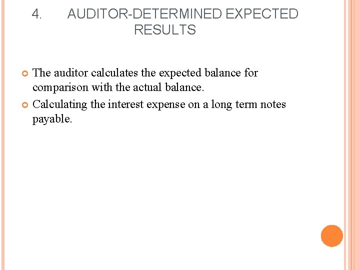 4. AUDITOR-DETERMINED EXPECTED RESULTS The auditor calculates the expected balance for comparison with the