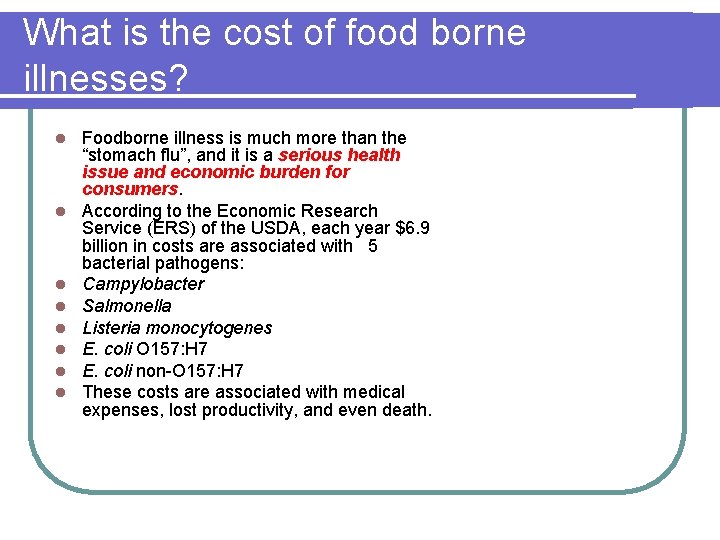 What is the cost of food borne illnesses? l l l l Foodborne illness