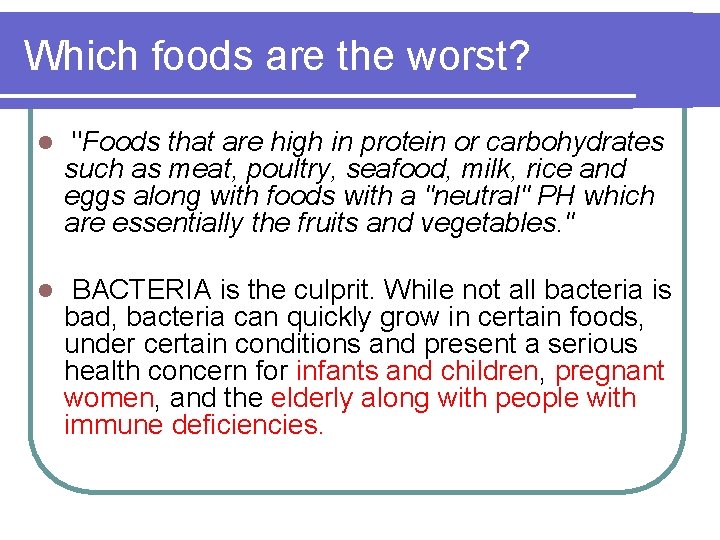 Which foods are the worst? l "Foods that are high in protein or carbohydrates