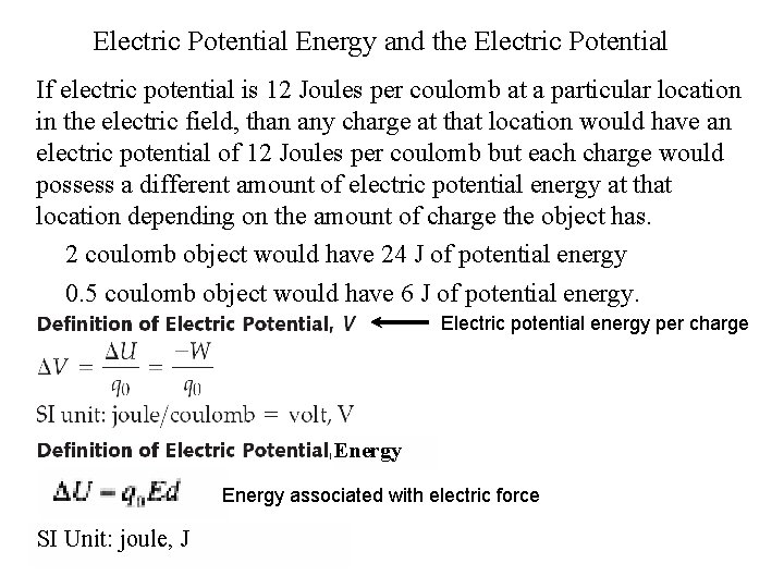 Electric Potential Energy and the Electric Potential If electric potential is 12 Joules per