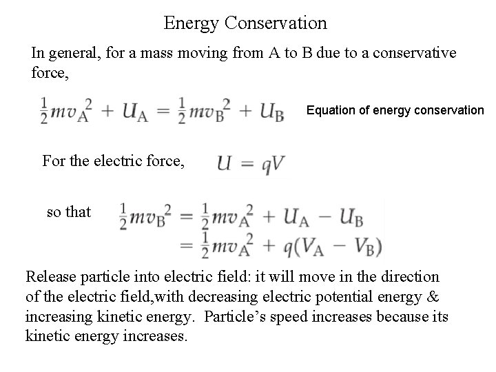 Energy Conservation In general, for a mass moving from A to B due to