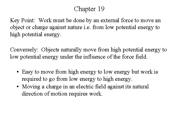 Chapter 19 Key Point: Work must be done by an external force to move